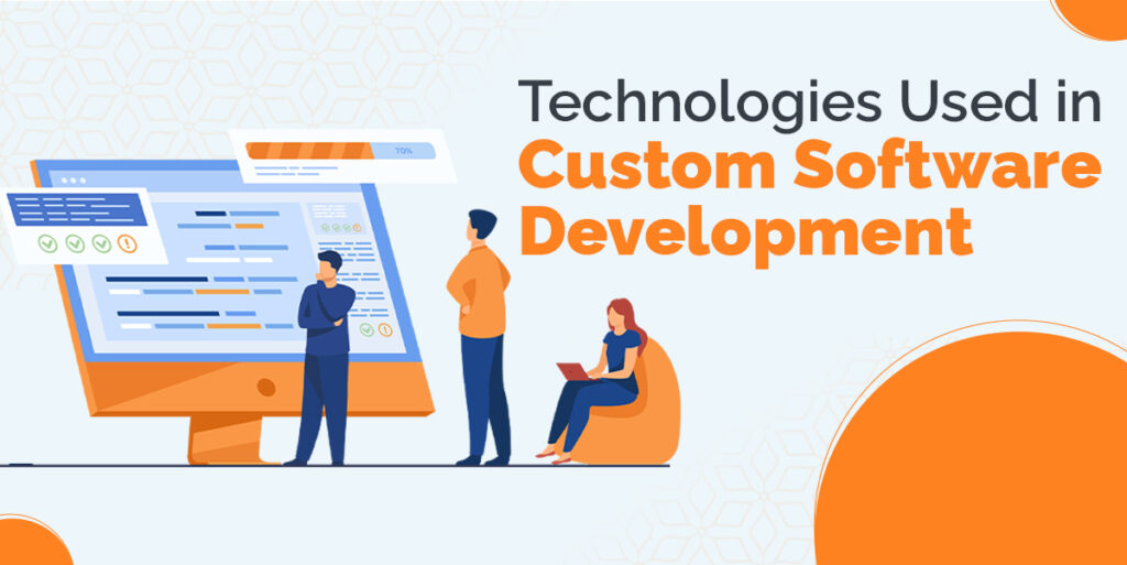 Technologies Used In Custom Software Development