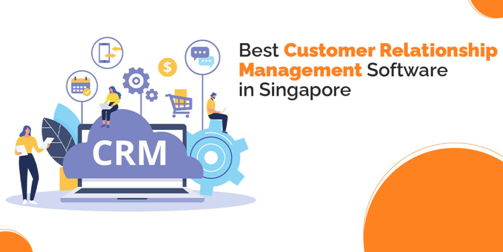 Best Customer Relationship Management Software in Singapore